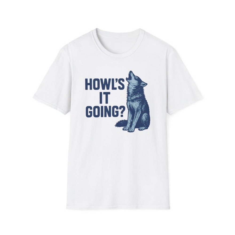 Howl_s It Going Funny Howling Wolf  Style Pun Shirt